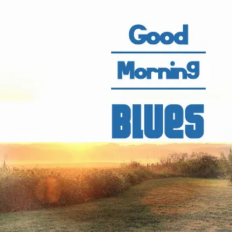 Good Morning Blues by Julius Daniels