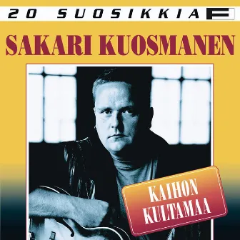 20 Suosikkia / Kaihon kultamaa by Sakari Kuosmanen