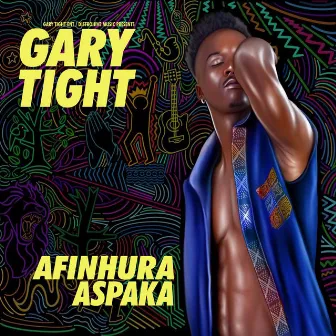 Afinhura Aspaka by Gary Tight