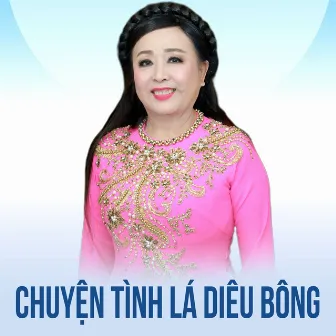 Chuyện Tình Lá Diêu Bông by NSND Thu Hiền