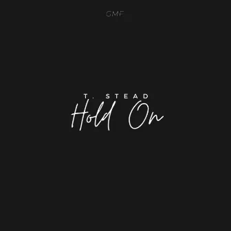 Hold On by T. Stead