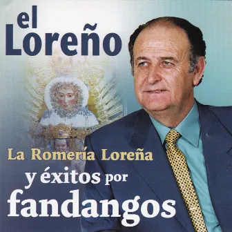 El Loreño la Romería Loreña Éxitos por Fandangos by El Loreño