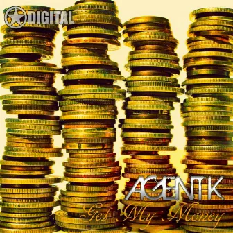 Get My Money by Agent K