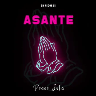 Asante by Peace Jolis