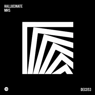 Hallucinate by MHS