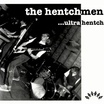 Ultra Hench by The Hentchmen