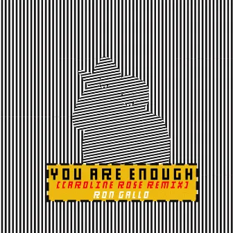 YOU ARE ENOUGH (Caroline Rose Remix) by Ron Gallo