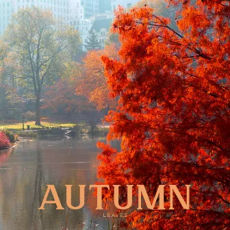 Autumn Leaves - Mind Relaxing Music by Old Willows