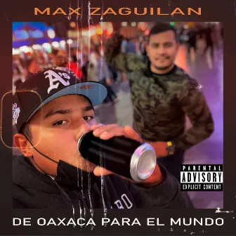 De Oaxaca para el Mundo by Max Zaguilan