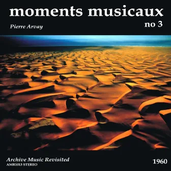 Moments Musicaux No. 3 (Stereo) by Pierre Arvay