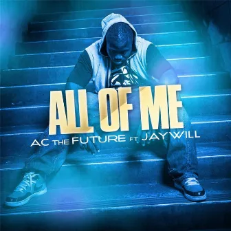 All of Me by Ac The Future