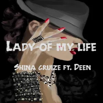 Lady of my life by Shina Cruize