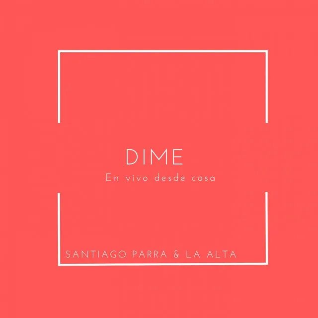 Dime (En vivo desde casa)