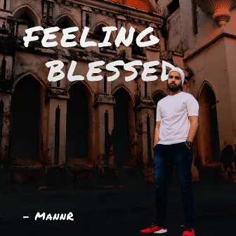 Feeling Blessed by MannR