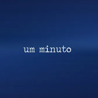 Um Minuto by ROGI