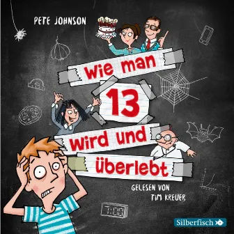 Wie man 13 wird und überlebt (Wie man 13 wird 1) by Pete Johnson