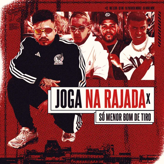 Joga na Rajada, X Só Menor Bom de Tiro