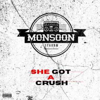 She Got a Crush by Monsoon Staraw