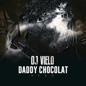 Daddy Chocolat Afro by DJ Vielo