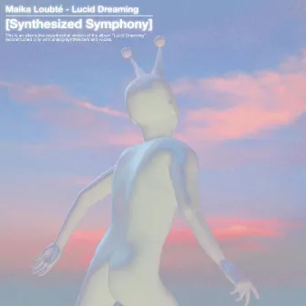 Lucid Dreaming: Synthesized Symphony by Maika Loubté