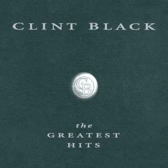 Greatest Hits by Clint Black