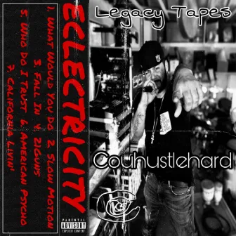 Eclectricity (Legacy Tapes) by Couhustlehard