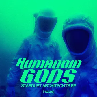 Stardust Architects by Humanoid Gods