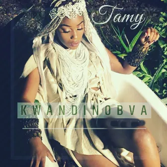 Kwandinobva by Tamy Moyo