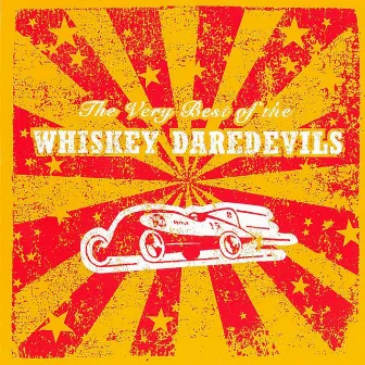 The Very Best of the Whiskey Daredevils by Whiskey Daredevils