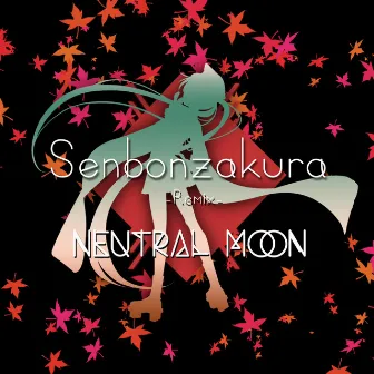 Senbonzakura (Remix) by Neutral Moon