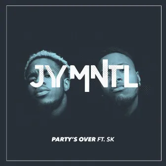 Party's Over by JY MNTL