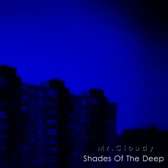 Shades of the Deep by Mr. Cloudy