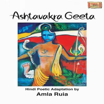 Ashtavakra Geeta by Amla Ruia