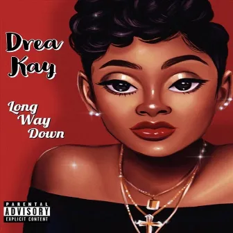 Long Way Down by Drea Kay