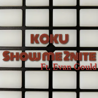 Show Me 2nite by KOKU