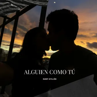 Alguien Como Tú by Dany Ayllón