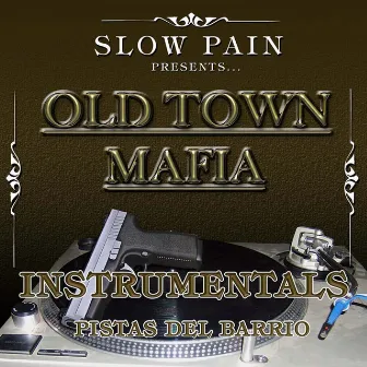 Old Town Mafia Instrumentals by Slow Pain