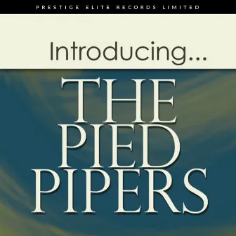 Introducing... The Pied Pipers by The Pied Pipers