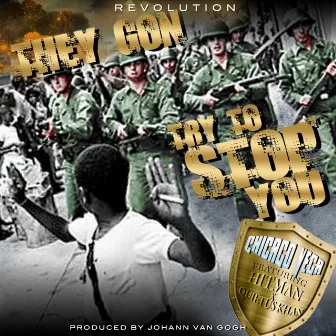 They Gon Try to Stop You by Chicago Vega