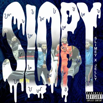 Sloppy by Jelly Billy