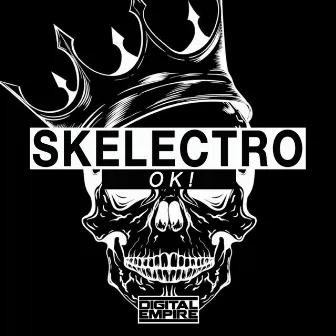 OK! by Skelectro