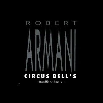 Circus Bells by Robert Armani