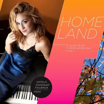 Homeland: Piano Music from Argentina, Vol. 1 by Natalia González Figueroa