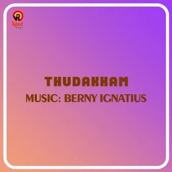 Thudakkam (Original Motion Picture Soundtrack) by Berny, Ignatius