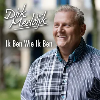 Ik Ben Wie Ik Ben by Dirk Meeldijk