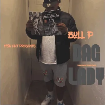 Bag Lady (Treehouse Freestyle) by Bull P