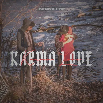 Karma Love by Denny Loe