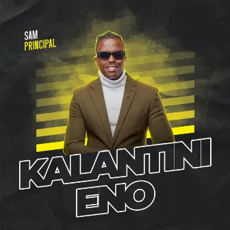 Kalantini Eno by Sam Principal