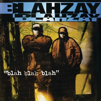 Blah Blah Blah by Blahzay Blahzay