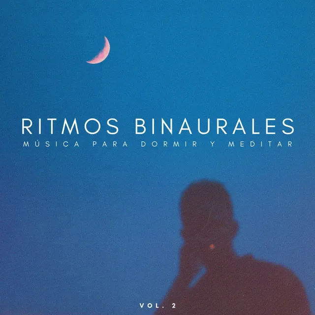 Ritmos Binaurales: Música Para Dormir Y Meditar Vol. 2